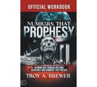 Troy A Brewer The Official Workbook for Numbers That Prophesy (Tascabile)