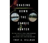 Troy A Hillman Chasing Down the Zombie Hunter (Copertina rigida)