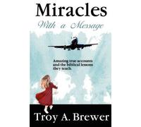 Troy Brewer Miracles With A Message (Tascabile)