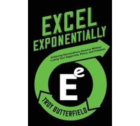 Troy Butterfield Excel Exponentially (Tascabile)