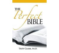 Troy Clark The Perfect Bible (Tascabile)
