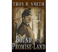 Troy D Smith Bound for the Promise-Land (Tascabile)
