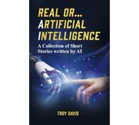 Troy Davis REAL OR... ARTIFICIAL INTELLIGENCE (Tascabile)