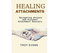 Troy Evans Healing Attachments (Tascabile)