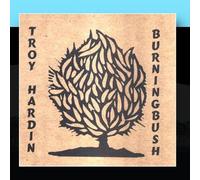Troy Hardin - Burning Bush