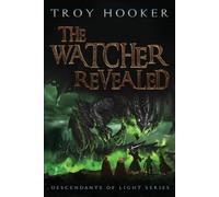 Troy Hooker The Watcher Revealed (Tascabile) Descendants of Light