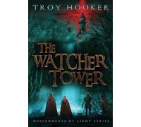 Troy Hooker The Watcher Tower (Tascabile) Descendants of Light