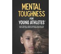 Troy Horne Moses Horne Mental Toughness For Young Athletes (Tascabile)