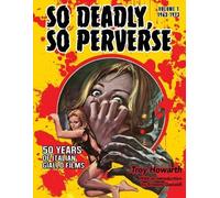 Troy Howarth So Deadly, So Perverse 50 Years of Italian Giallo Films (Tascabile)