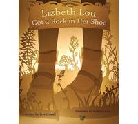 Troy Howell Kathryn Carr Lizbeth Lou Got a Rock in Her Shoe (Copertina rigida)