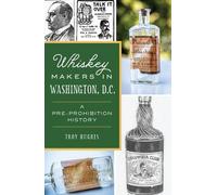Troy Hughes Whiskey Makers in Washington, D.C. (Tascabile) American Palate