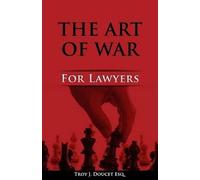 Troy J Doucet Esq Art of War for Lawyers (Tascabile)