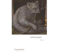 Troy Jollimore Earthly Delights (Copertina rigida)