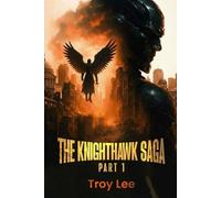 Troy Martin Lee The Knighthawk Saga (Tascabile)