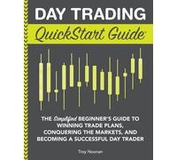 Troy Noonan Day Trading QuickStart Guide (Tascabile)