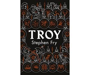 Troy: Our Greatest Story Retold