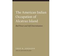 Troy R. Johnson The American Indian Occupation of Alcatraz Island (Tascabile)