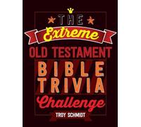 Troy Schmidt The Extreme Old Testament Bible Trivia Challenge (Tascabile)