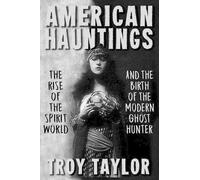 Troy Taylor American Hauntings (Tascabile)