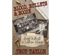Troy Taylor Blood, Bullets and Booze (Tascabile)