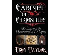 Troy Taylor Cabinet of Curiosities (Tascabile)