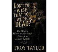 Troy Taylor "Don't You Wish That You Were Dead?" (Tascabile)