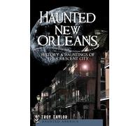 Troy Taylor Haunted New Orleans (Copertina rigida)