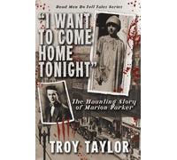 Troy Taylor I Want to Come Home Tonight (Tascabile)