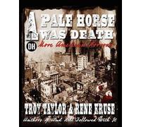 Troy Taylor Rene Kruse A Pale Horse Was Death (Tascabile)
