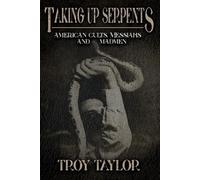Troy Taylor Taking Up Serpents (Tascabile)