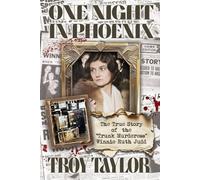 Troy Taylor Taylor Troy Troy Taylor One Night in Phoenix (Tascabile)