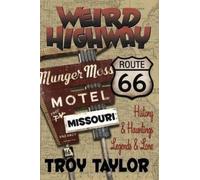 Troy Taylor Weird Highway (Tascabile)