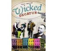 Troy Taylor Wicked Decatur (Tascabile)
