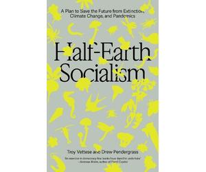 Troy Vettese Drew Pendergrass Half-Earth Socialism (Tascabile)