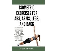 Troy Vhodes Isometric Exercises for Abs, Arms, Legs, and Back (Tascabile)