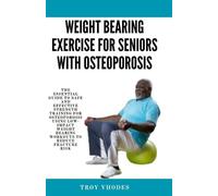 Troy Vhodes Weight bearing exercise for seniors with osteoporosis (Tascabile)