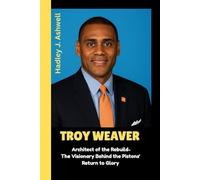 TROY WEAVER: Architect of the Rebuild - The Visionary Behind the Pistons' Return to Glory