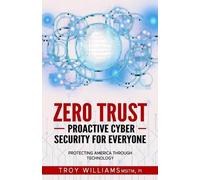 Troy Williams Zero Trust Proactive Cyber Security For Everyone (Tascabile)