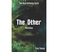 Troy Young The Nyarlathotep Cycle (Tascabile)