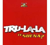Tru La La - Te Suena