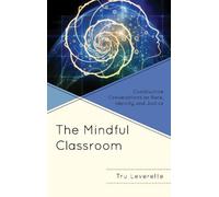 Tru Leverette The Mindful Classroom (Copertina rigida) Mindfulness in Education