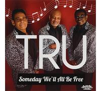 Tru - Someday We'll All Be Free