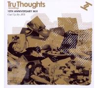 TRU THOUGHTS 10TH ANNIVERSARY MIX CUT UP BY JFB [解説URLä»˜ãå›½å†…ç›¤] (BRTRU205)