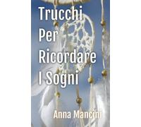 Trucchi per Ricordare i Sogni