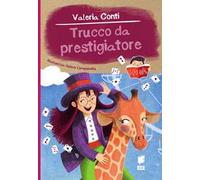 Trucco da prestigiatore. Ediz. illustrata