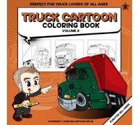 Truck Cartoon Coloring Book volume 2 | 35 unique cartoon truck coloring pages for all Ages | Perfect gift for truck drivers: Stress Relief and Relaxation