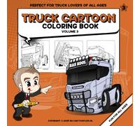 Truck Cartoon Coloring Book volume 3 | 35 unique cartoon truck coloring pages for all Ages: Perfect gift for truck drivers: Stress Relief and Relaxation