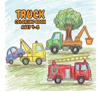 Truck Coloring Book Ages 4-8: 50 Thrilling Pages with Monster Trucks, Fire Trucks, Dump Trucks, Garbage Trucks, and More