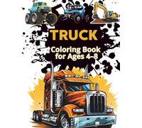 TRUCK Coloring Book for Ages 4-8: Cars, ATVs and Big Vehicles - Easy Coloring Pages with Bold Lines for Toddlers and Kids