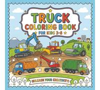 Truck Coloring Book for Kids 3-8: Fun & Easy Trucks to Color | Dump Trucks, Fire Trucks, Monster Trucks & More | Big Simple Designs for Toddlers & ... Pages | 8.25x8.25 Inches, 71 Pages